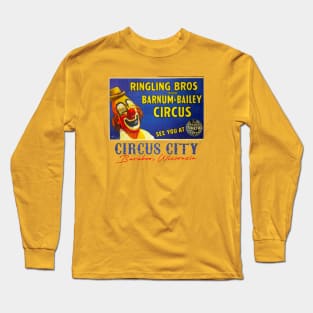 Circus City • Baraboo, Wisconsin Long Sleeve T-Shirt